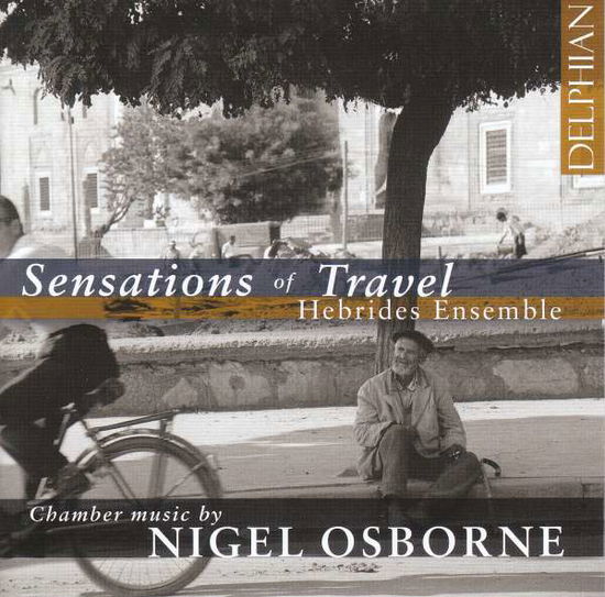 Nigel Osbourne: Sensations Of Travel - Hebrides Ensemble - Música - DELPHIAN - 0801918341984 - 22 de febrero de 2019