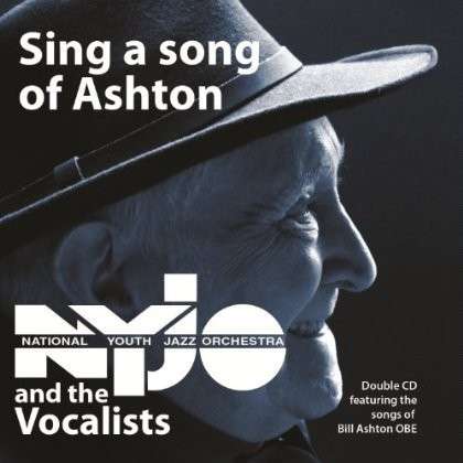 Sing a Song of Ashton - National Youth Jazz Orchestra & the Vocalists - Musiikki - STANZA - 0848542033984 - tiistai 18. joulukuuta 2012