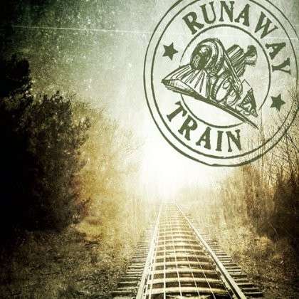 Cover for Runaway Train (CD) (2013)