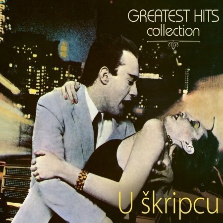 Cover for U Škripcu · Greatest Hits Collection (CD) (2019)