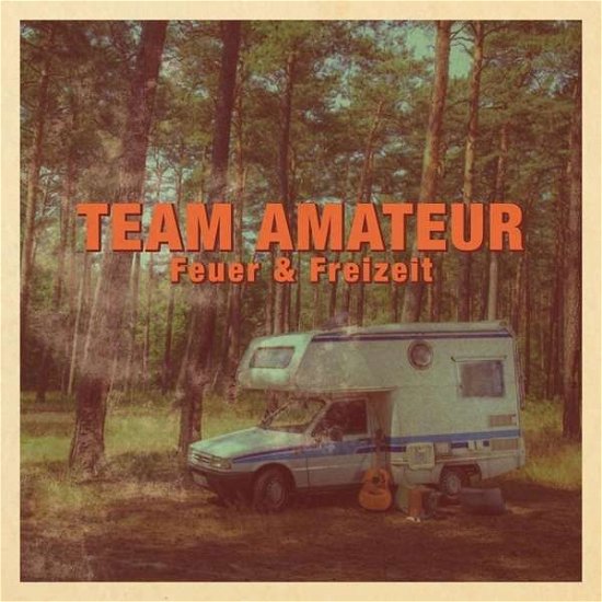 Cover for Team Amateur · Feuer &amp; Freizeit Teil 1 (VINYL) (2015)
