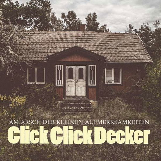 Am Arsch Der Kleinen Aufmerksamkeiten - Clickclickdecker - Musik - Audiolith - 4250137218984 - 16. november 2018