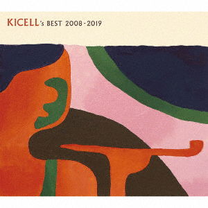 Kicell's Best 2008-2019 - Kicell - Music - KAKUBARISM - 4543034048984 - August 21, 2019