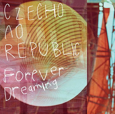 Cover for Czecho No Republic · Forever Dreaming (CD) [Limited edition] (2016)