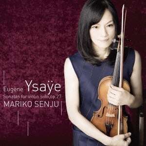 Cover for Mariko Senju · Ysye: Violin Sonatas (CD) (2015)