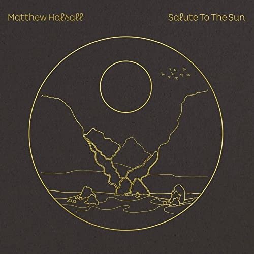 Cover for Matthew Halsall · Salute to the Sun (CD) (2021)