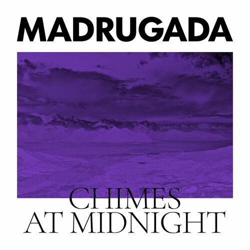 Chimes At Midnight - Madrugada - Musiikki - MALABAR RECORDING COMPANY - 5054197200984 - perjantai 23. syyskuuta 2022