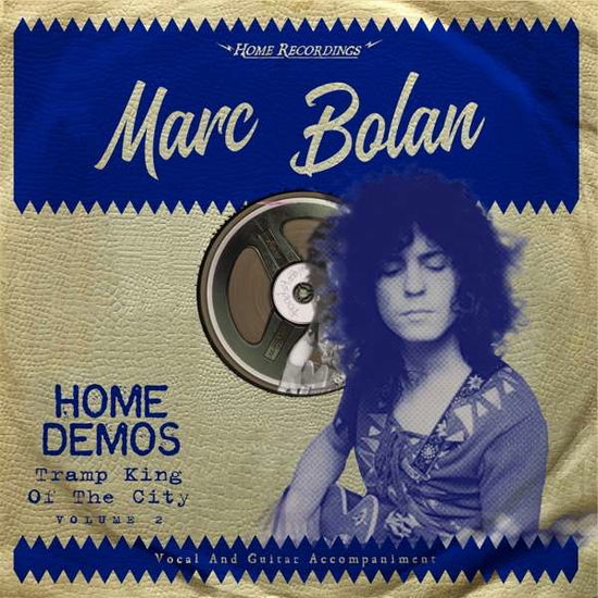 Tramp King Of The City: Home Demos Vol.2 - Marc Bolan - Musique - CARGO UK - 5060446071984 - 30 août 2018