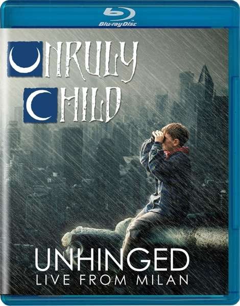 Cover for Unruly Child · Unhinged - Live from Milan (Blu-ray) (2020)