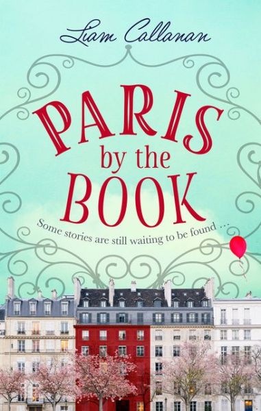 Paris by the Book - Liam Callanan - Książki - HarperCollins Publishers - 9780008281984 - 24 stycznia 2019