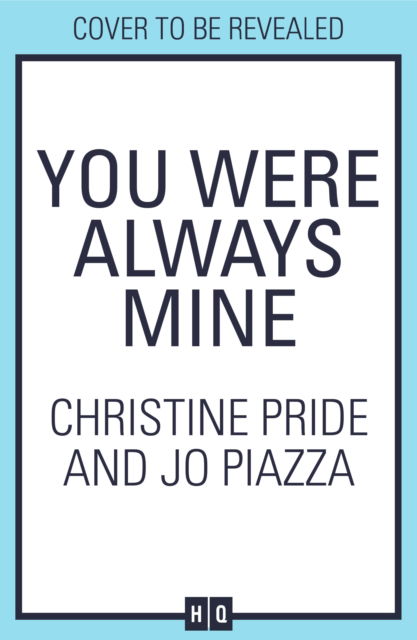 You Were Always Mine - Christine Pride - Books - HarperCollins Publishers - 9780008335984 - July 20, 2023