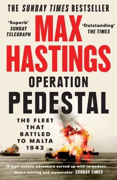 Operation Pedestal: The Fleet That Battled to Malta 1942 - Max Hastings - Books - HarperCollins Publishers - 9780008364984 - May 12, 2022