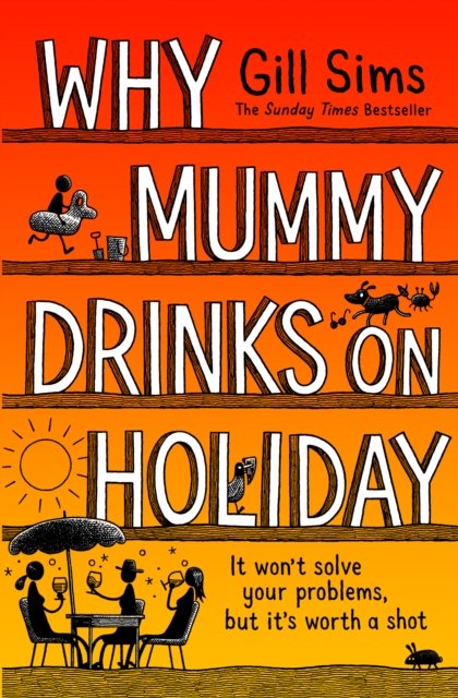 Why Mummy Drinks on Holiday - Gill Sims - Boeken - HarperCollins Publishers - 9780008591984 - 20 juni 2024