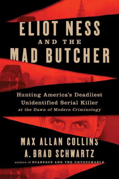 Cover for Max Allan Collins · Eliot Ness and the Mad Butcher: Hunting a Serial Killer at the Dawn of Modern Criminology (Paperback Book) (2023)