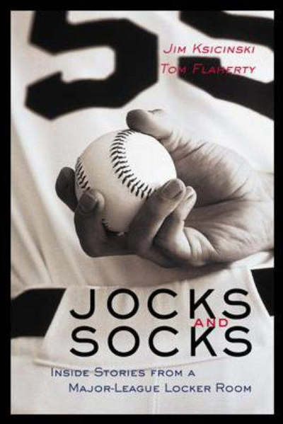 Jocks and Socks : Inside Stories from a Major-league Locker Room - Tom Flaherty - Kirjat - McGraw-Hill - 9780071395984 - perjantai 24. toukokuuta 2002