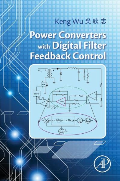 Cover for Wu, Keng C. (Lockheed Martin, Maritime Systems &amp; Sensors, Moorestown, NJ, USA) · Power Converters with Digital Filter Feedback Control (Taschenbuch) (2016)
