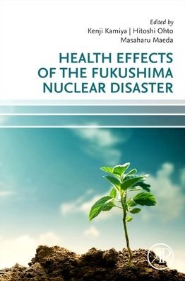 Cover for Kenji Kamiya · Health Effects of the Fukushima Nuclear Disaster (Paperback Book) (2022)