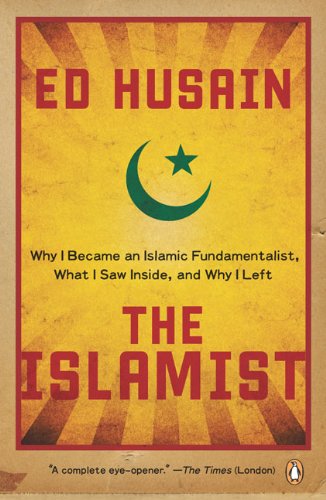 Cover for Ed Husain · The Islamist: Why I Became an Islamic Fundamentalist, What I Saw Inside, and Why I Left (Paperback Book) (2009)