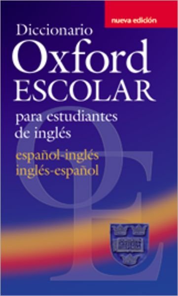 Diccionario Oxford Escolar para Estudiantes de Ingles (Espanol-Ingles / Ingles-Espanol) - Oxford University Press - Livros - Oxford University Press - 9780194308984 - 8 de janeiro de 2009