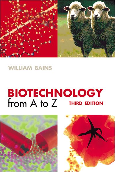 Cover for Bains, William (, Freelance science writer) · Biotechnology from A to Z (Paperback Book) [3 Revised edition] (2003)