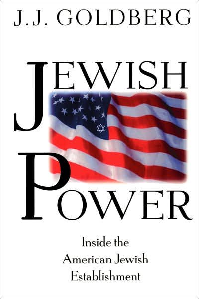Jewish Power: Inside The American Jewish Establishment - J. Goldberg - Books - Basic Books - 9780201327984 - September 29, 1997