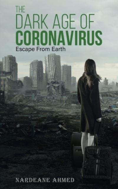 Cover for Nardeane Ahmed · The Dark Age of Coronavirus (Paperback Book) (2021)
