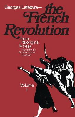 Cover for Georges Lefebvre · The French Revolution: From Its Origins to 1793 (Paperback Bog) (1970)