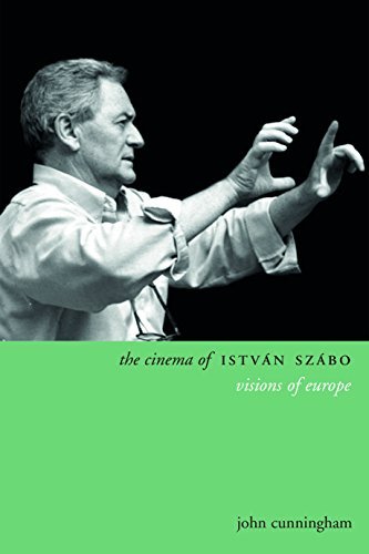 Cover for John Cunningham · The Cinema of Istvan Szabo: Visions of Europe - Directors' Cuts (Hardcover Book) (2014)