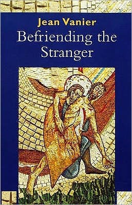 Cover for Jean Vanier · Befriending the Stranger (Paperback Book) [UK edition] (2005)