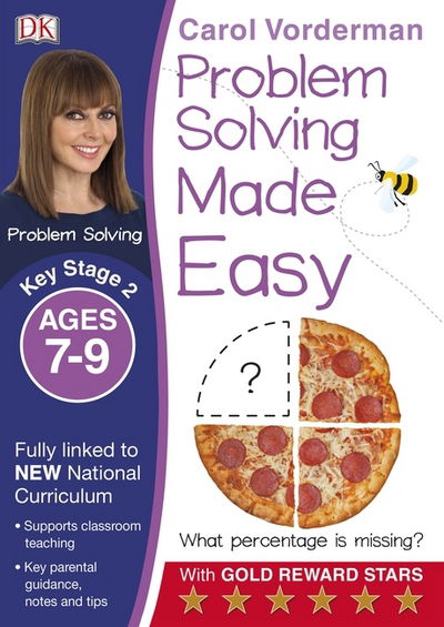 Problem Solving Made Easy, Ages 7-9 (Key Stage 2): Supports the National Curriculum, Maths Exercise Book - Made Easy Workbooks - Carol Vorderman - Books - Dorling Kindersley Ltd - 9780241224984 - March 3, 2016