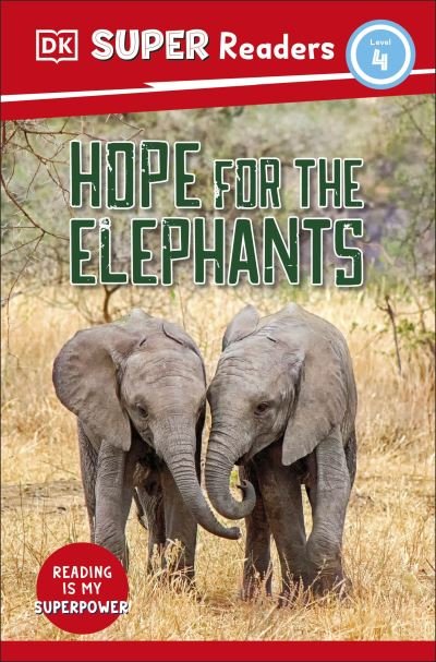 Cover for Dk · DK Super Readers Level 4 Hope for the Elephants - DK Super Readers (Pocketbok) (2023)