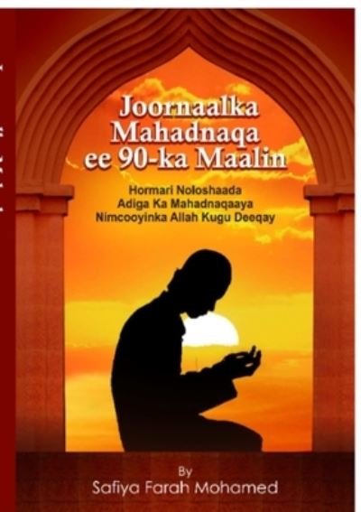 Cover for Safiya Mohamed · Joornaalka Mahadnaqa ee 90-ka Maalin (Pocketbok) (2020)
