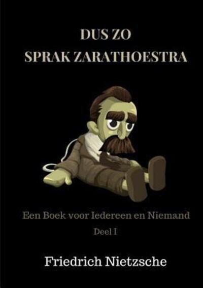 Cover for Friedrich Nietzsche · Dus Zo Sprak Zarathoestra (Paperback Bog) (2018)