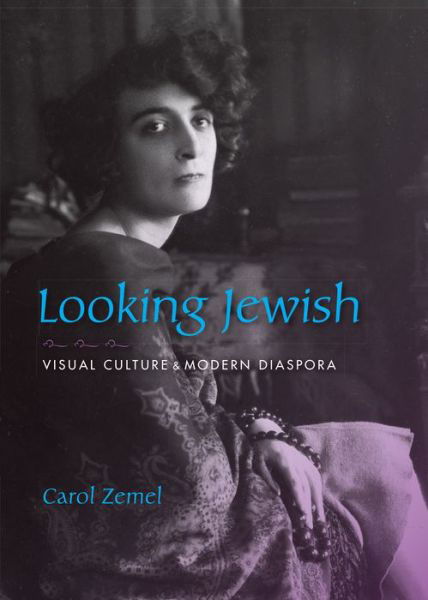 Cover for Carol Zemel · Looking Jewish: Visual Culture and Modern Diaspora (Gebundenes Buch) (2015)