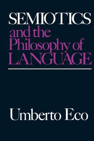 Cover for Umberto Eco · Semiotics and the Philosophy of Language - Advances in Semiotic (Pocketbok) (1986)