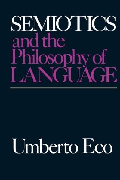 Cover for Umberto Eco · Semiotics and the Philosophy of Language - Advances in Semiotic (Paperback Book) (1986)