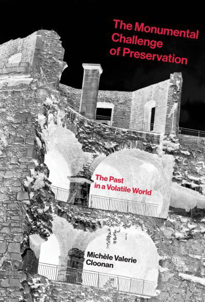 Cover for Michele Valerie Cloonan · Monumental Challenge of Preservation (Book) (2023)