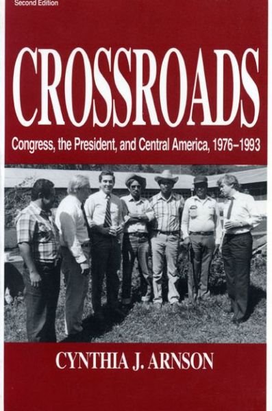 Cover for Cynthia Arnson · Crossroads: Congress, the President, and Central America, 1976-1992 (Paperback Bog) (1993)