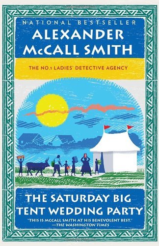 Cover for Alexander Mccall Smith · The Saturday Big Tent Wedding Party: a No. 1 Ladies' Detective Agency Novel (12) (Taschenbuch) [Reprint edition] (2012)