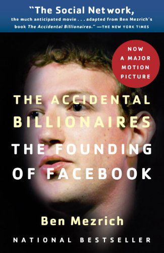 Cover for Ben Mezrich · The Accidental Billionaires: The Founding of Facebook: A Tale of Sex, Money, Genius and Betrayal (Pocketbok) [Reprint edition] (2010)