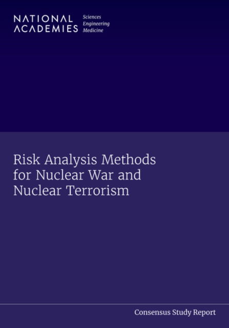 Cover for National Academies of Sciences, Engineering, and Medicine · Risk Analysis Methods for Nuclear War and Nuclear Terrorism (Paperback Book) (2023)