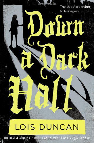 Down a Dark Hall - Lois Duncan - Livros - Little, Brown Books for Young Readers - 9780316098984 - 19 de abril de 2011