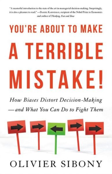 Cover for Olivier Sibony · You're About to Make a Terrible Mistake (Hardcover Book) (2020)