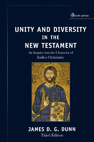 Cover for James D.G. Dunn · Unity and Diversity in the New Testament: An Inquiry Into the Character of Earliest Christianity, Third edition (Paperback Book) [New edition] (2005)