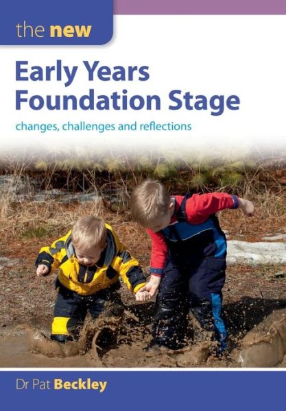 Cover for Pat Beckley · The New Early Years Foundation Stage: Changes, Challenges and Reflections (Paperback Book) [Ed edition] (2013)