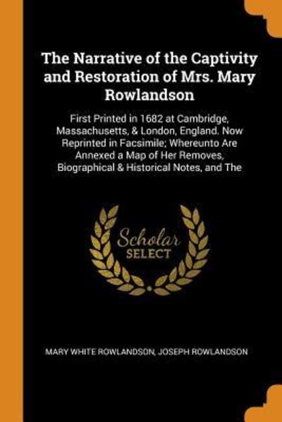 Cover for Mary White Rowlandson · The Narrative of the Captivity and Restoration of Mrs. Mary Rowlandson (Paperback Book) (2018)