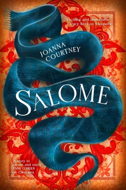 Salome: The woman behind the dance - Joanna Courtney - Bøger - Little, Brown Book Group - 9780349432984 - 11. juli 2024