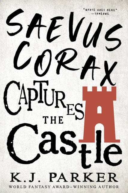 Cover for K. J. Parker · Saevus Corax Captures the Castle: Corax Book Two (Taschenbuch) (2023)