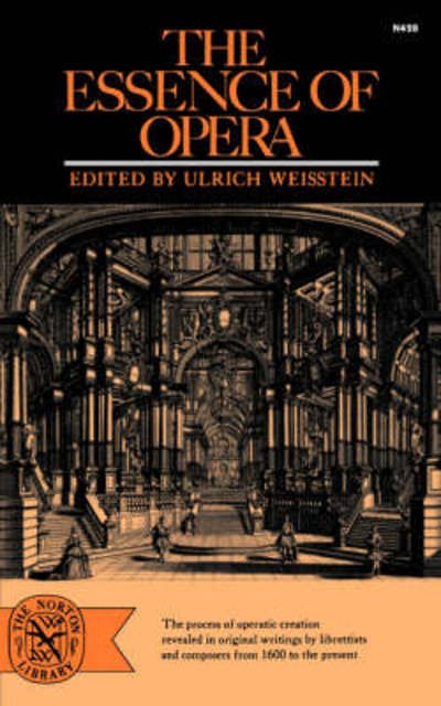 The Essence of Opera - Ulrich Weisstein - Livros - WW Norton & Co - 9780393004984 - 9 de novembro de 2007