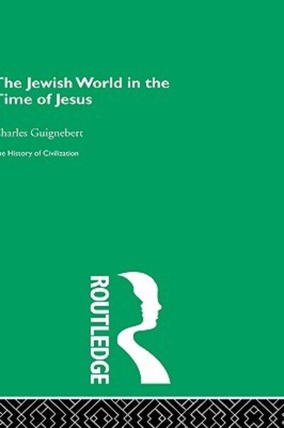 Cover for Charles Guignebert · The Jewish World in the Time of Jesus (Hardcover Book) (1997)